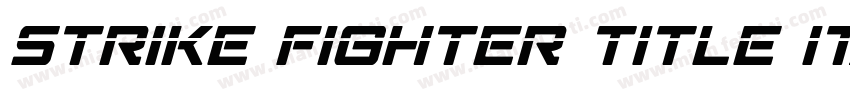 Strike Fighter Title Italic字体转换